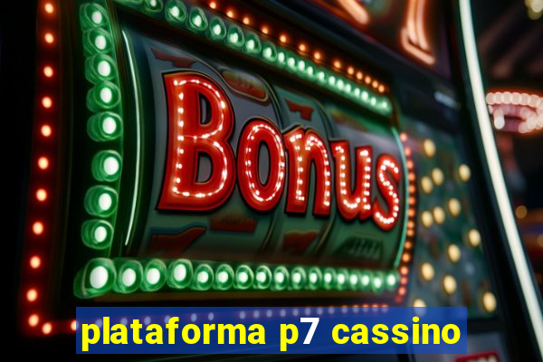 plataforma p7 cassino